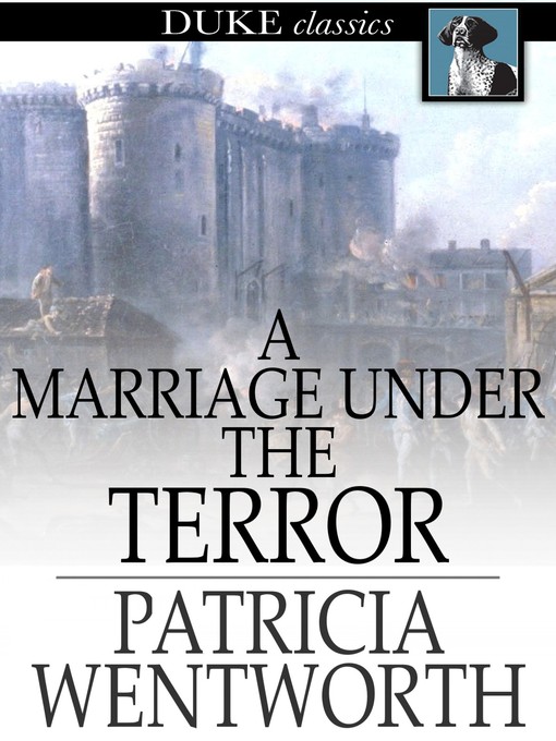 Title details for A Marriage Under the Terror by Patricia Wentworth - Available